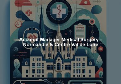 Account Manager Medical Surgery - Normandie & Centre Val de Loire