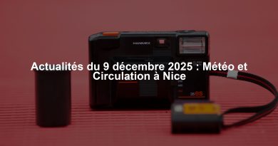 Actualités du 9 décembre 2025 : Météo et Circulation à Nice