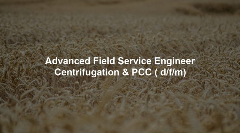 Advanced Field Service Engineer Centrifugation & PCC ( d/f/m)