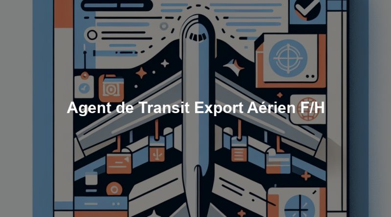 Agent de Transit Export Aérien F/H