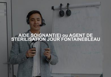 AIDE SOIGNANT(E) ou AGENT DE STERILISATION JOUR FONTAINEBLEAU