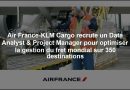 Air France-KLM Cargo recrute un Data Analyst & Project Manager pour optimiser la gestion du fret mondial sur 350 destinations Air France-KLM Cargo recrute un Data Analyst & Project Manager pour optimiser la gestion du fret mondial sur 350 destinations