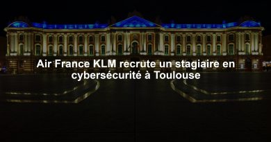 Air France KLM recrute un stagiaire en cybersécurité à Toulouse