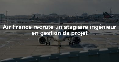Air France recrute un stagiaire ingénieur en gestion de projet