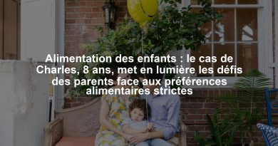Alimentation des enfants : le cas de Charles, 8 ans, met en lumière les défis des parents face aux préférences alimentaires strictes