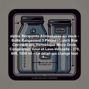 alpina Récipients Alimentaires en Verre - Boîte Rangement 3 Pièces - Lunch Box Convient aux Hermétique Micro Onde, Congélateur, Four et Lave-Vaisselle - 370, 640, 1050 ml – Le détail qui change tout au quotidien