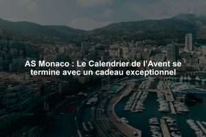 AS Monaco : Le Calendrier de l’Avent se termine avec un cadeau exceptionnel