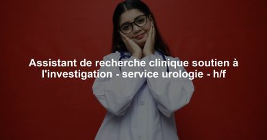 Assistant de recherche clinique soutien à l'investigation - service urologie - h/f