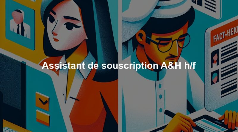 Assistant de souscription A&H h/f
