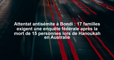Attentat antisémite à Bondi : 17 familles exigent une enquête fédérale après la mort de 15 personnes lors de Hanoukah en Australie