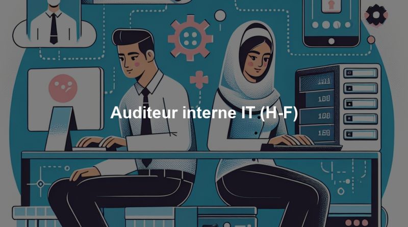 Auditeur interne IT (H-F)