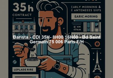Barista - CDI 35H- 8H00 16H00 - Bd Saint Germain 75 006 Paris F/H