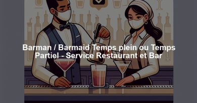 Barman / Barmaid Temps plein ou Temps Partiel - Service Restaurant et Bar
