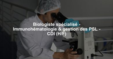 Biologiste spécialisé - Immunohématologie & gestion des PSL - CDI (H/F)