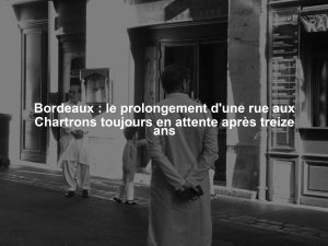 Bordeaux : le prolongement d'une rue aux Chartrons toujours en attente après treize ans