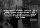 Brigitte Bardot, icône du cinéma et figure controversée, sa disparition à 91 ans divise la France entre hommage national et rappel de ses condamnations pour haine raciale