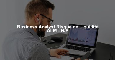 Business Analyst Risque de Liquidité ALM – H/F Business Analyst Risque de Liquidité ALM - H/F
