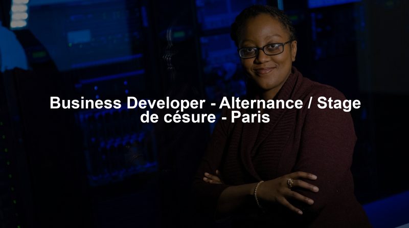 Business Developer - Alternance / Stage de césure - Paris