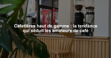 Cafetières haut de gamme : la tendance qui séduit les amateurs de café