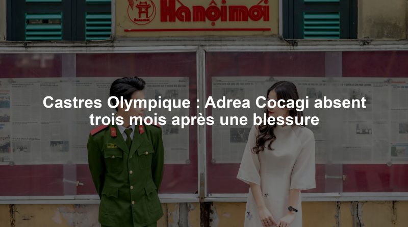 Castres Olympique : Adrea Cocagi absent trois mois après une blessure