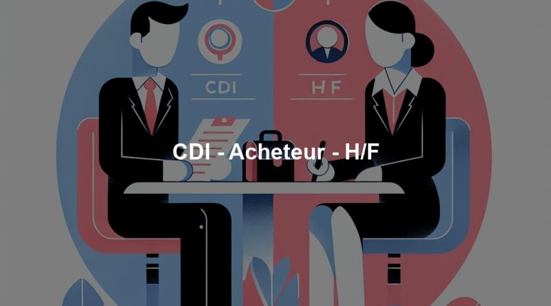 CDI - Acheteur - H/F
