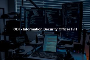 CDI - Information Security Officer F/H