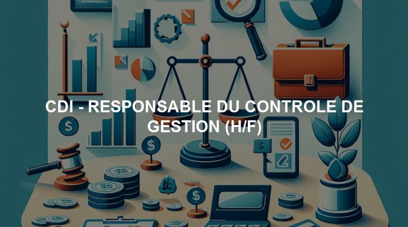 CDI - RESPONSABLE DU CONTROLE DE GESTION (H/F)