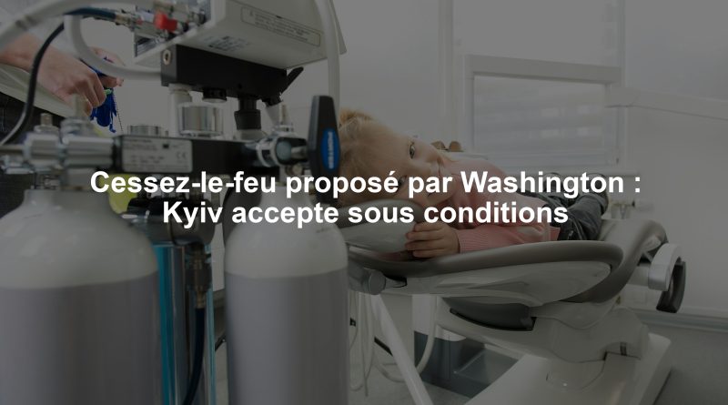 Cessez-le-feu proposé par Washington : Kyiv accepte sous conditions