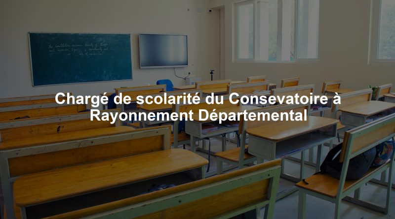 Chargé de scolarité du Consevatoire à Rayonnement Départemental