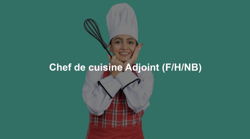 Chef de cuisine Adjoint (F/H/NB)