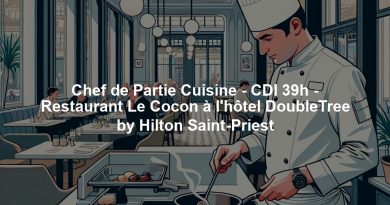 Chef de Partie Cuisine - CDI 39h - Restaurant Le Cocon à l'hôtel DoubleTree by Hilton Saint-Priest