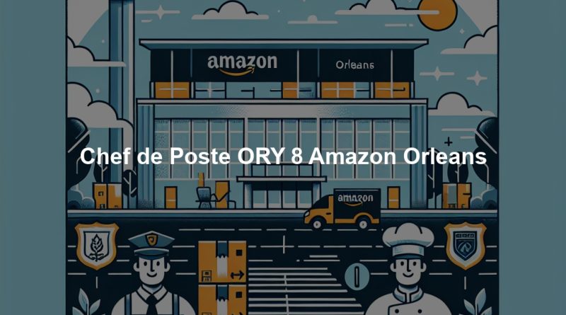 Chef de Poste ORY 8 Amazon Orleans