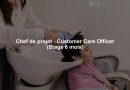 Chef de projet - Customer Care Officer (Stage 6 mois)