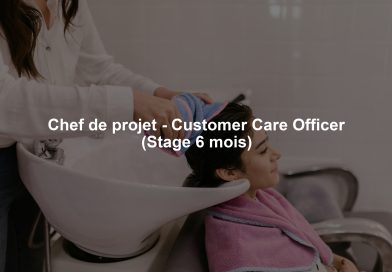 Chef de projet - Customer Care Officer (Stage 6 mois)