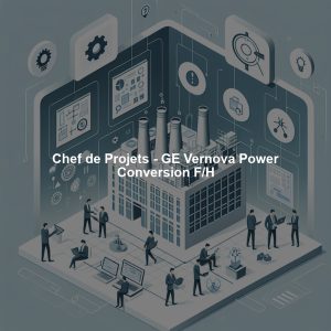 Chef de Projets - GE Vernova Power Conversion F/H