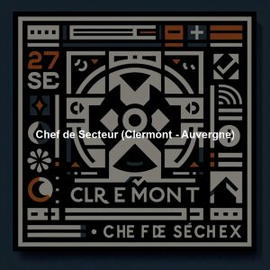 Chef de Secteur (Clermont - Auvergne)