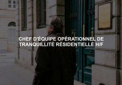 CHEF D'ÉQUIPE OPÉRATIONNEL DE TRANQUILLITÉ RÉSIDENTIELLE H/F