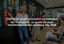 Chef.fe de projet innovation au ministère de l’Économie : un poste clé pour transformer l’action publique dès 2026