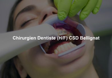 Chirurgien Dentiste (H/F) CSD Bellignat
