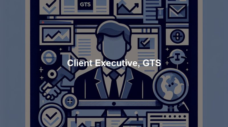 Client Executive, GTS