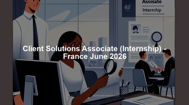 Client Solutions Associate (Internship) - France June 2026