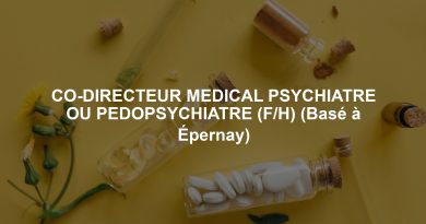 CO-DIRECTEUR MEDICAL PSYCHIATRE OU PEDOPSYCHIATRE (F/H) (Basé à Épernay)