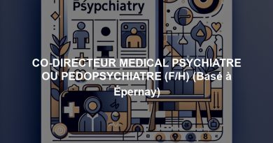 CO-DIRECTEUR MEDICAL PSYCHIATRE OU PEDOPSYCHIATRE (F/H) (Basé à Épernay)
