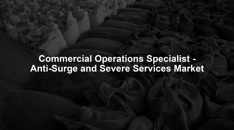 Commercial Operations Specialist - Anti-Surge and Severe Services Market