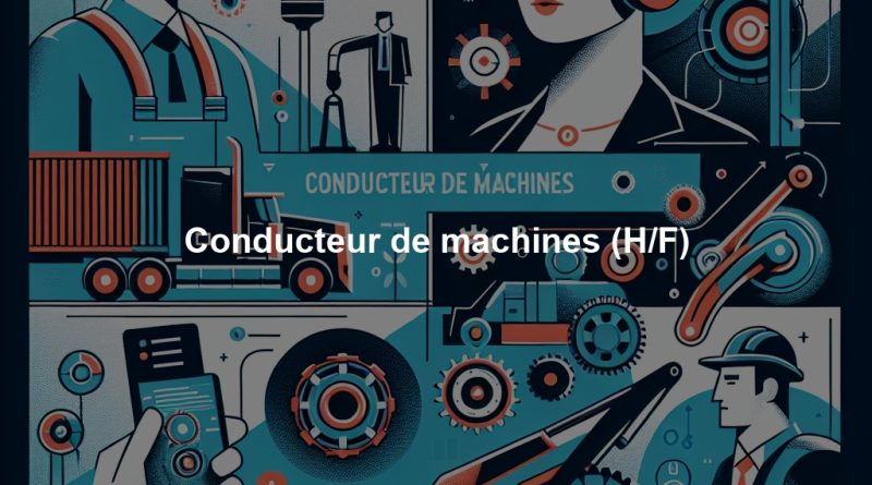 Conducteur de machines (H/F)