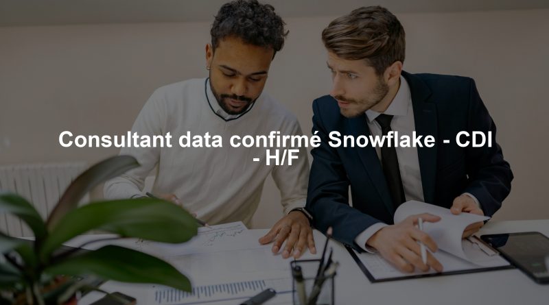 Consultant data confirmé Snowflake - CDI - H/F