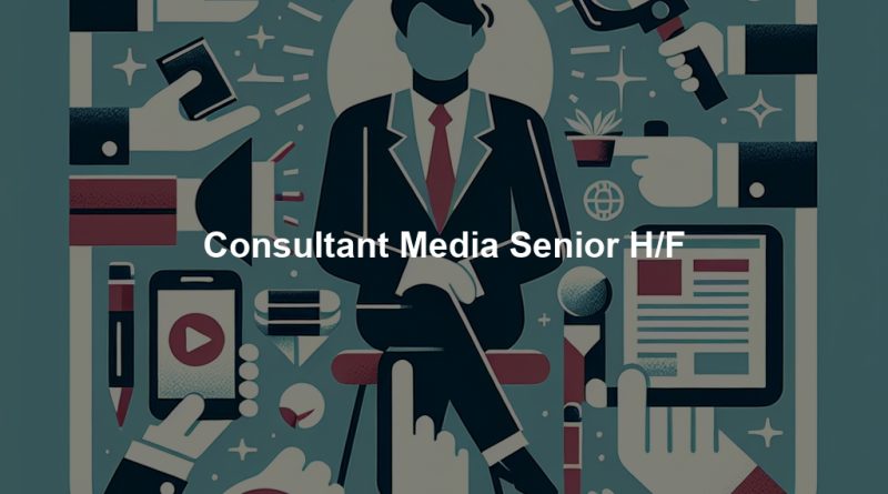 Consultant Media Senior H/F