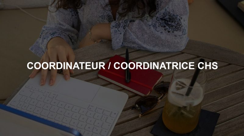 COORDINATEUR / COORDINATRICE CHS