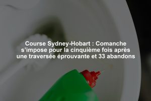 Course Sydney-Hobart : Comanche s’impose pour la cinquième fois après une traversée éprouvante et 33 abandons