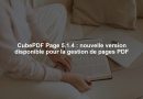 CubePDF Page 5.1.4 : nouvelle version disponible pour la gestion de pages PDF